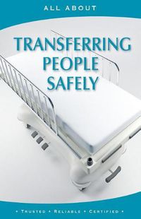 Cover image for All About Transferring People Safely