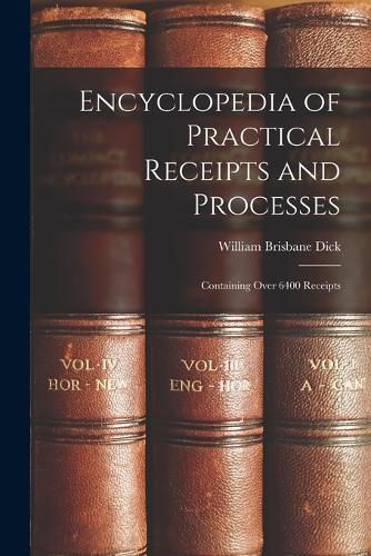 Encyclopedia of Practical Receipts and Processes