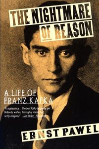 Cover image for The Nightmare of Reason : A Life of Franz Kafka