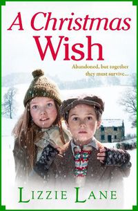 Cover image for A Christmas Wish: A heartbreaking, festive historical saga from Lizzie Lane for Christmas 2022
