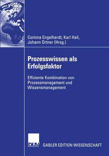 Cover image for Prozesswissen als Erfolgsfaktor: Effiziente Kombination von Prozessmanagement und Wissensmanagement