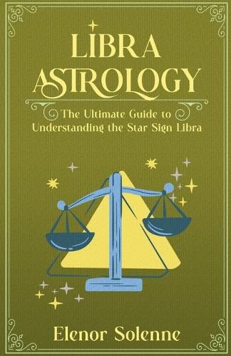 Cover image for Libra Astrology The Ultimate Guide to Understanding the Star Sign Libra