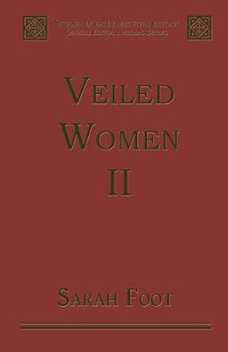 Cover image for Veiled Women: Volume II: Female Religious Communities in England, 871-1066