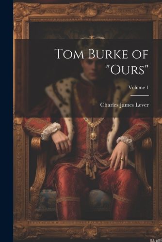 Cover image for Tom Burke of "Ours"; Volume 1