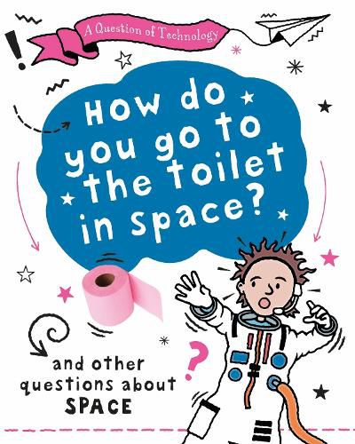 A Question of Technology: How Do You Go to Toilet in Space? (Space Tech)