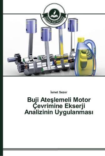 Buji Ate&#351;lemeli Motor Cevrimine Ekserji Analizinin Uygulanmas&#305;