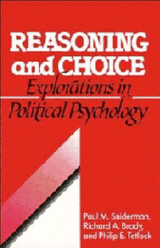 Reasoning and Choice: Explorations in Political Psychology