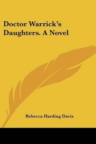 Cover image for Doctor Warrick's Daughters. a Novel