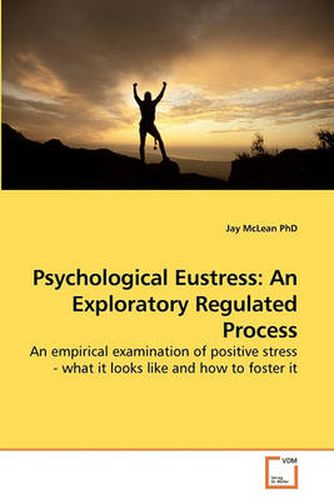 Cover image for Psychological Eustress: An Exploratory Regulated Process