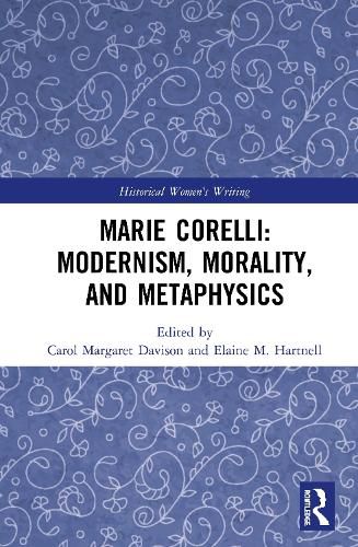 Marie Corelli: Modernism, Morality, and Metaphysics