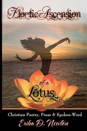 Cover image for Floetic Ascension of a Lotus: Christian Poetry, Prose, & Spoken Word