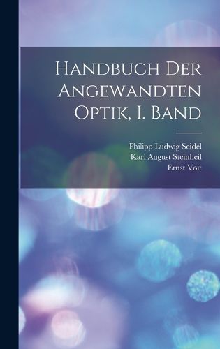 Cover image for Handbuch der angewandten Optik, I. Band