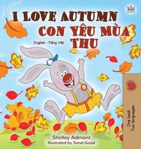 Cover image for I Love Autumn (English Vietnamese Bilingual Book for Children)