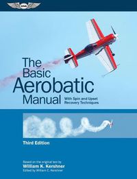 Cover image for The Basic Aerobatic Manual: With Spin and Upset Recovery Techniques