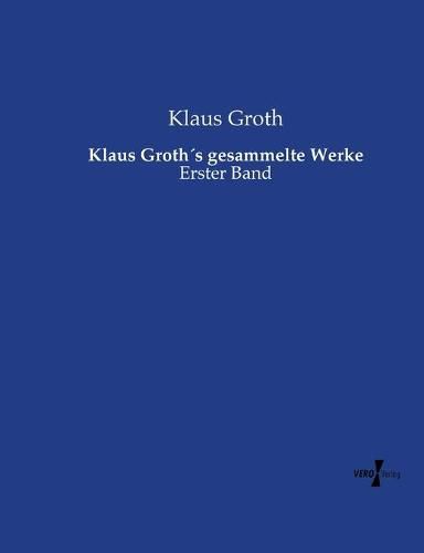 Cover image for Klaus Groths gesammelte Werke: Erster Band