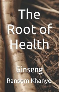Cover image for The Root of Health