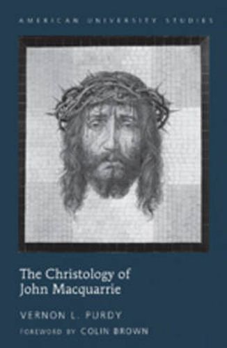 The Christology of John Macquarrie: Edited by Naomi Purdy - Foreword by Colin Brown