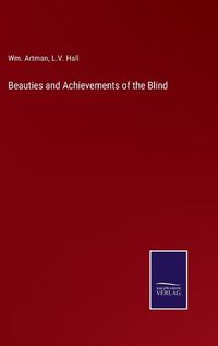 Cover image for Beauties and Achievements of the Blind