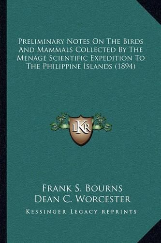 Preliminary Notes on the Birds and Mammals Collected by the Menage Scientific Expedition to the Philippine Islands (1894)