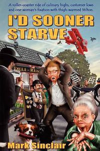 Cover image for I'd Sooner Starve!