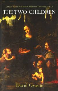 Cover image for The Two Children: A Study of the Two Jesus Children in Literature and Art