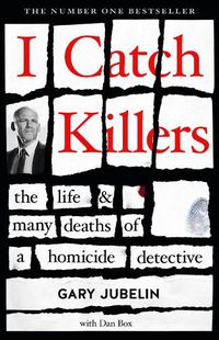 Cover image for I Catch Killers: The Life and Many Deaths of a Homicide Detective