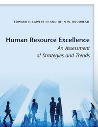 Cover image for Human Resource Excellence: An Assessment of Strategies and Trends