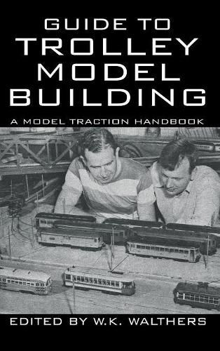 Cover image for Guide to Trolley Model Building: A Model Traction Handbook