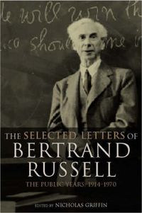 Cover image for The Selected Letters of Bertrand Russell, Volume 2: The Public Years 1914-1970