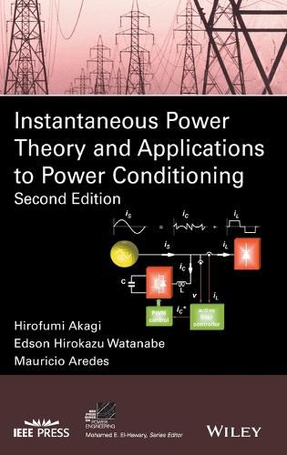 Cover image for Instantaneous Power Theory and Applications to Power Conditioning 2e