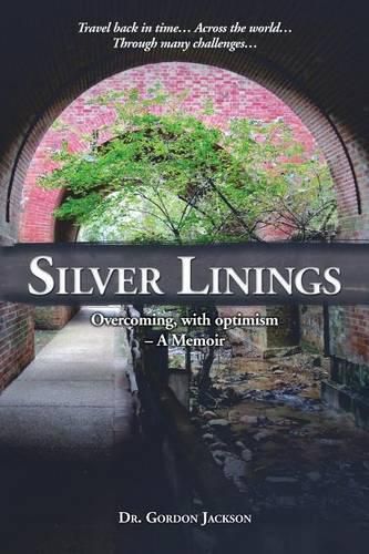 Cover image for Silver Linings: Overcoming, with optimism - A Memoir