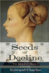 Cover image for The House of Medici: Seeds of Decline