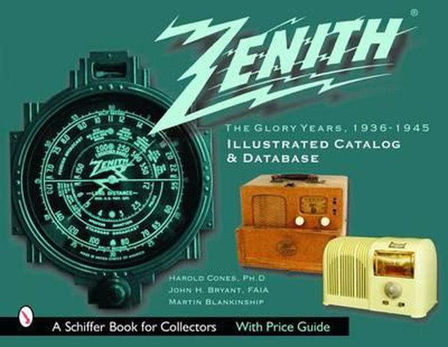 Cover image for Zenith Radio, the Glory Years, 1936-1946: Illustrated Catalog and Database