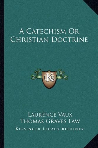 A Catechism or Christian Doctrine