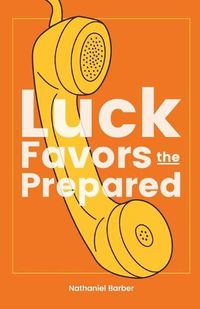 Cover image for Luck Favors The Prepared