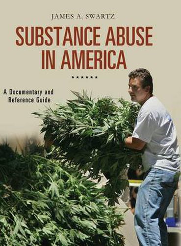 Cover image for Substance Abuse in America: A Documentary and Reference Guide