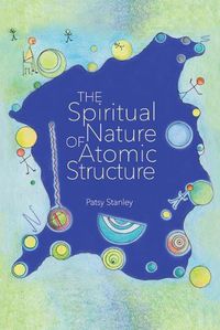 Cover image for The Spiritual Nature of Atomic Structure