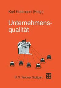 Cover image for Unternehmensqualitat: UEberblick UEber Die Erfolgsfaktoren Eines Unternehmens