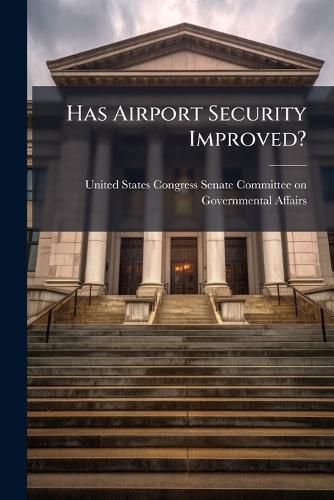 Cover image for Has Airport Security Improved?