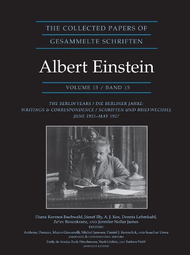 The Collected Papers of Albert Einstein, Volume 15: The Berlin Years: Writings & Correspondence, June 1925-May 1927 - Documentary Edition