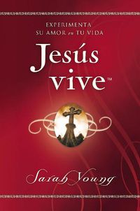 Cover image for Jesus vive: Experimenta su amor en tu vida