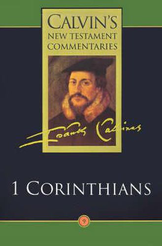 Calvin's New Testament Commentaries: The First Epistle of Paul the Apostle to the Corinthians