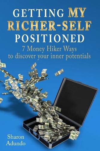 Cover image for Getting My Richer-Self Positioned: 7 Money Hiker Ways to discover your inner potentials