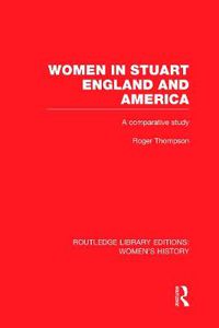 Cover image for Women in Stuart England and America: A comparative study