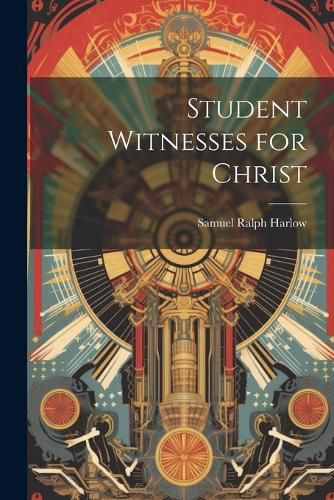 Cover image for Student Witnesses for Christ