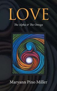 Cover image for Love: The Alpha & The Omega