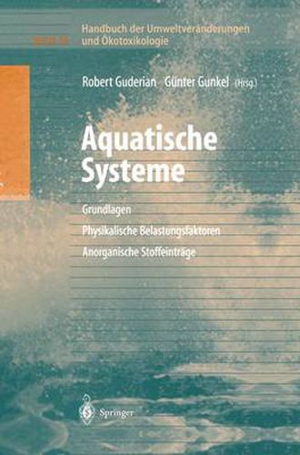 Cover image for Handbuch Der Umweltveranderungen Und OEkotoxikologie: Band 3a: Aquatische Systeme: Grundlagen - Physikalische Belastungsfaktoren - Anorganische Stoffeintrage