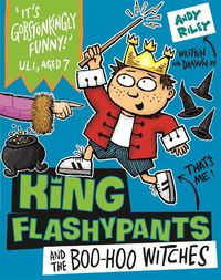 Cover image for King Flashypants and the Boo-Hoo Witches: Book 4