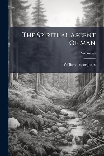 Cover image for The Spiritual Ascent Of Man; Volume 44