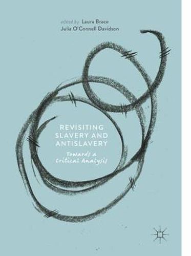 Revisiting Slavery and Antislavery: Towards a Critical Analysis